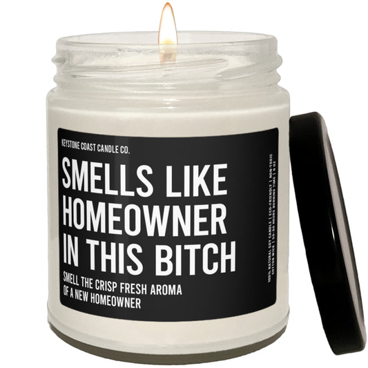 Smells like homeowner in the bitch Scented Soy Candle, 9oz