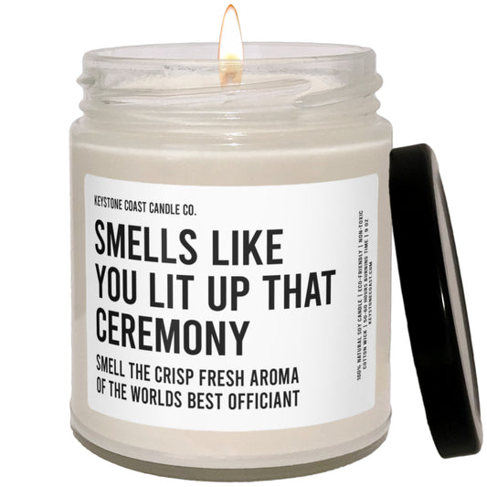 Smells like you lit up that ceremony scented soy candle, 9oz, white label