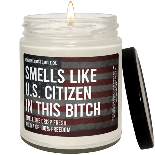 Smells like US Citizen in the bitch Scented Soy Candle, 9oz