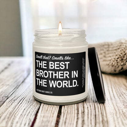 Smell that smells like the best brother in the world Scented Soy Candle, 9oz