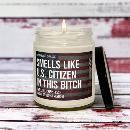 Smells like US Citizen in the bitch Scented Soy Candle, 9oz