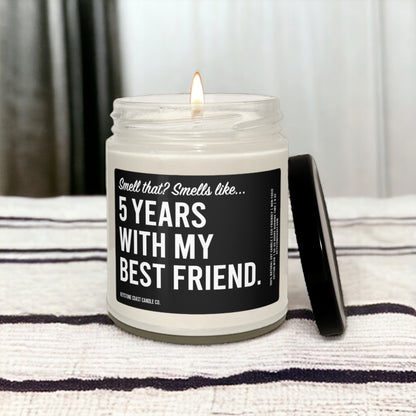 Smell that smells like five years with my best friend Scented Soy Candle, 9oz