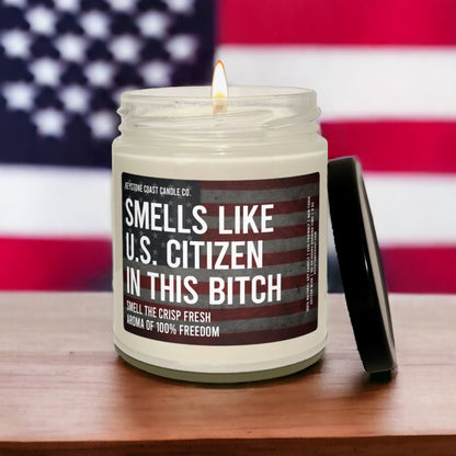 Smells like US Citizen in the bitch Scented Soy Candle, 9oz