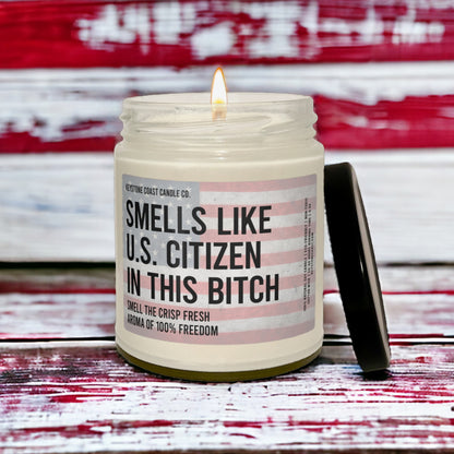 Smells like US Citizen in the bitch Scented Soy Candle, 9oz