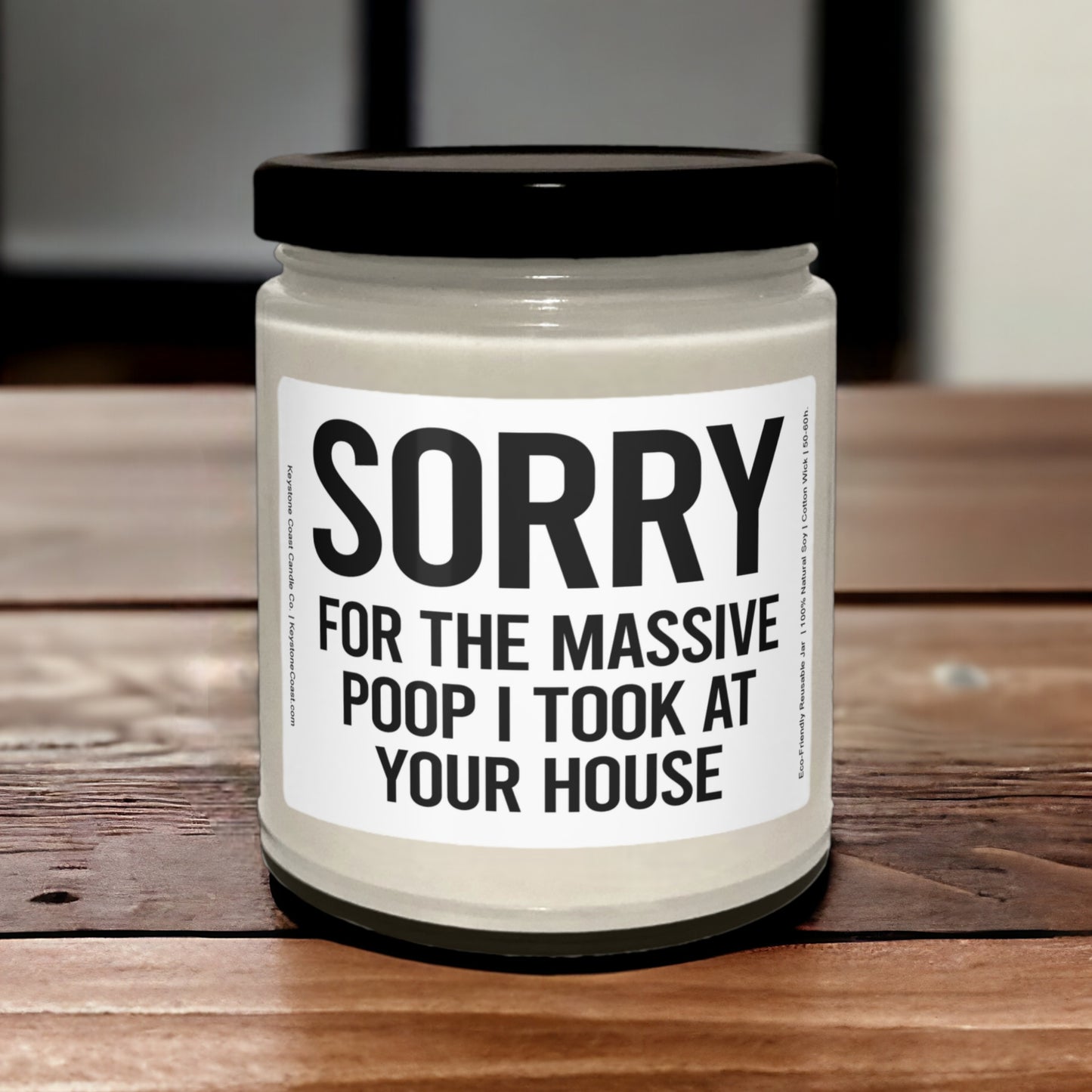 Sorry for the massive poop I took at your house scented soy candle, 9oz