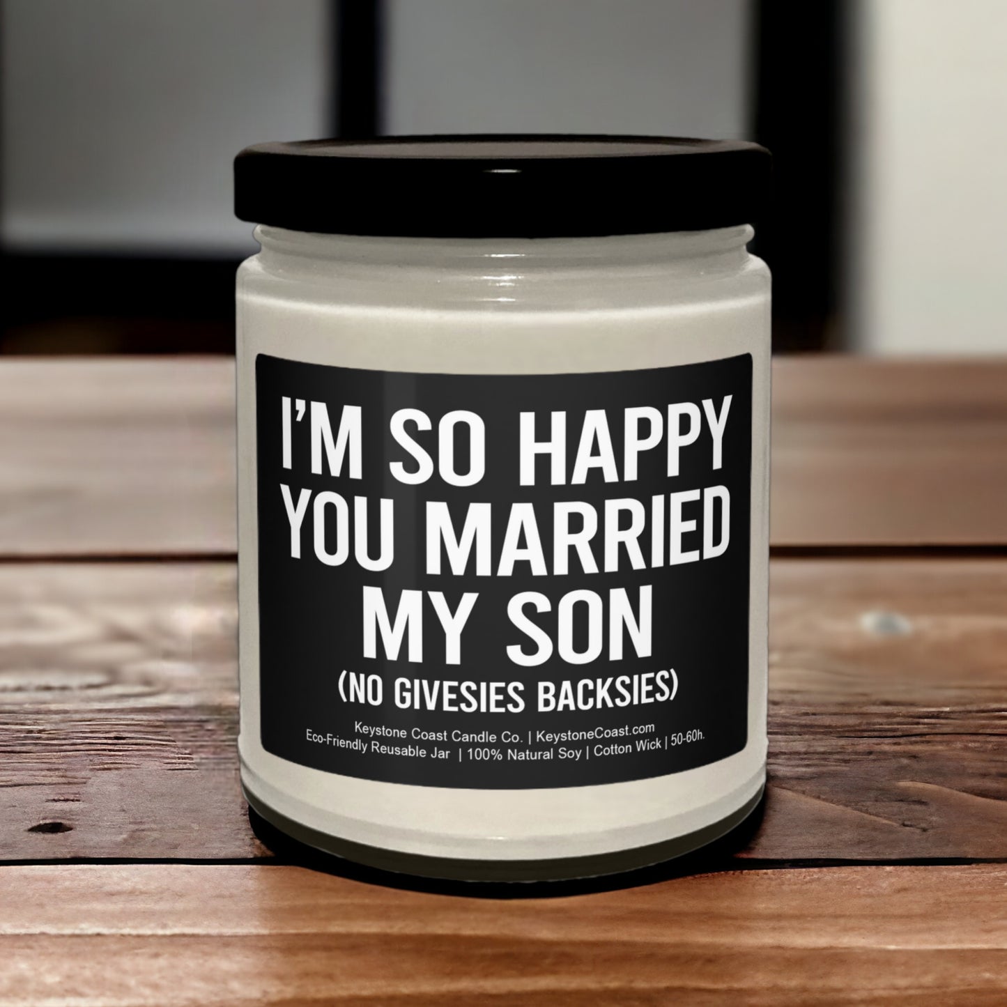 Im so happy you married my son Scented Soy Candle, 9oz