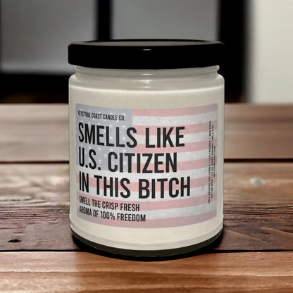 Smells like US Citizen in the bitch Scented Soy Candle, 9oz