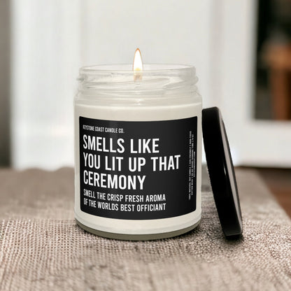 Smells like you lit up that ceremony scented soy candle, 9oz, black label